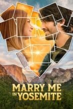 Nonton Film Marry Me in Yosemite (2022) Subtitle Indonesia Streaming Movie Download