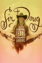 Nonton Film Sir Doug and the Genuine Texas Cosmic Groove (2015) Subtitle Indonesia Streaming Movie Download