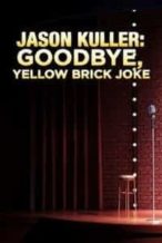 Nonton Film Jason Kuller: Goodbye Yellow Brick Joke (1999) Subtitle Indonesia Streaming Movie Download