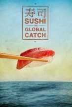 Nonton Film Sushi: The Global Catch (2012) Subtitle Indonesia Streaming Movie Download