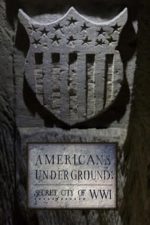 Americans Underground: Secret City of WWI (2017)