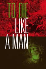 To Die Like a Man (2009)