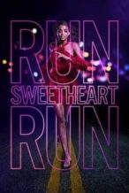 Nonton Film Run Sweetheart Run (2022) Subtitle Indonesia Streaming Movie Download