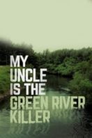 Layarkaca21 LK21 Dunia21 Nonton Film My Uncle is the Green River Killer (2014) Subtitle Indonesia Streaming Movie Download