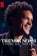 Layarkaca21 LK21 Dunia21 Nonton Film Trevor Noah: I Wish You Would (2022) Subtitle Indonesia Streaming Movie Download