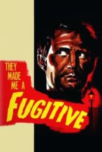 Nonton Film They Made Me a Fugitive (1947) Subtitle Indonesia Streaming Movie Download