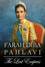 Nonton Film Farah Diba Pahlavi: The Last Empress (2018) Subtitle Indonesia Streaming Movie Download