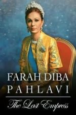 Farah Diba Pahlavi: The Last Empress (2018)