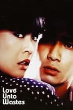 Nonton Film Love Unto Wastes (1986) Subtitle Indonesia Streaming Movie Download