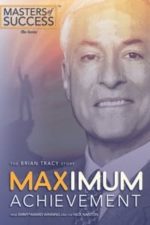 Maximum Achievement: The Brian Tracy Story (2017)