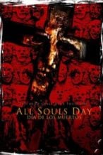 Nonton Film All Souls Day: Dia de los Muertos (2005) Subtitle Indonesia Streaming Movie Download