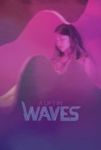 Nonton Film A Life in Waves (2017) Subtitle Indonesia Streaming Movie Download