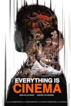 Nonton Film Everything Is Cinema (2021) Subtitle Indonesia Streaming Movie Download