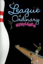 Nonton Film A League of Ordinary Gentlemen (2004) Subtitle Indonesia Streaming Movie Download