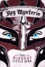 WWE: Rey Mysterio – The Biggest Little Man (2007)