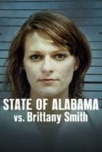 Nonton Film State of Alabama vs. Brittany Smith (2022) Subtitle Indonesia Streaming Movie Download