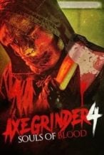 Nonton Film Axegrinder 4: Souls of Blood (2022) Subtitle Indonesia Streaming Movie Download