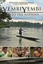 Nonton Film YembiYembi: Unto The Nations (2014) Subtitle Indonesia Streaming Movie Download
