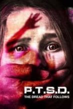 Nonton Film PTSD: The Dread That Follows (2018) Subtitle Indonesia Streaming Movie Download
