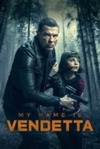 Nonton Film My Name Is Vendetta (2022) Subtitle Indonesia Streaming Movie Download