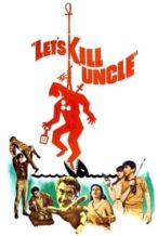 Nonton Film Let’s Kill Uncle (1966) Subtitle Indonesia Streaming Movie Download