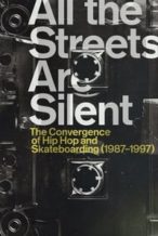 Nonton Film All the Streets Are Silent: The Convergence of Hip Hop and Skateboarding (1987-1997) (2021) Subtitle Indonesia Streaming Movie Download