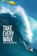 Nonton Film Take Every Wave: The Life of Laird Hamilton (2017) Subtitle Indonesia Streaming Movie Download