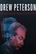 Drew Peterson: An American Murder Mystery (2017)