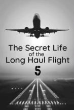 Nonton Film Secret Life of the Long Haul Flight (2017) Subtitle Indonesia Streaming Movie Download