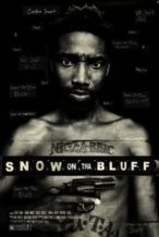 Nonton Film Snow on tha Bluff (2011) Subtitle Indonesia Streaming Movie Download