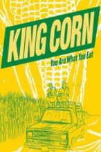 Nonton Film King Corn (2007) Subtitle Indonesia Streaming Movie Download