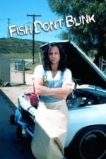 Fish Don’t Blink (2002)