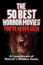 Nonton Film The 50 Best Horror Movies You’ve Never Seen (2014) Subtitle Indonesia Streaming Movie Download