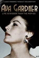Ava Gardner: Life Is Bigger Than the Movies (2017)