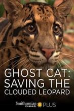 Nonton Film Ghost Cat: Saving the Clouded Leopard (2007) Subtitle Indonesia Streaming Movie Download