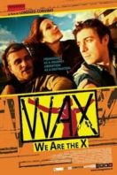 Layarkaca21 LK21 Dunia21 Nonton Film Wax: We Are The X (2016) Subtitle Indonesia Streaming Movie Download