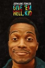 Jermaine Fowler: Give ‘Em Hell, Kid (2015)