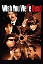 Nonton Film Wish You Were Dead (2002) Subtitle Indonesia Streaming Movie Download