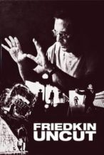 Nonton Film Friedkin Uncut (2018) Subtitle Indonesia Streaming Movie Download