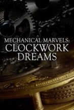 Nonton Film Mechanical Marvels: Clockwork Dreams (2013) Subtitle Indonesia Streaming Movie Download