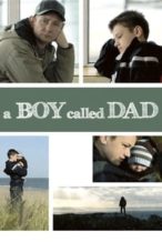 Nonton Film A Boy Called Dad (2009) Subtitle Indonesia Streaming Movie Download