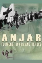 Nonton Film Anjar: Flowers, Goats and Heroes (2009) Subtitle Indonesia Streaming Movie Download