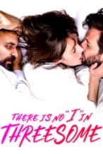 Nonton Film There Is No “I” in Threesome (2021) Subtitle Indonesia Streaming Movie Download