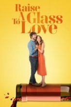 Nonton Film Raise a Glass to Love (2021) Subtitle Indonesia Streaming Movie Download