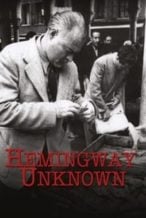 Nonton Film Hemingway Unknown (2012) Subtitle Indonesia Streaming Movie Download