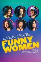 Nonton Film Even More Funny Women of a Certain Age (2021) Subtitle Indonesia Streaming Movie Download