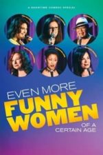 Even More Funny Women of a Certain Age (2021)