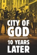 Nonton Film City of God: 10 Years Later (2013) Subtitle Indonesia Streaming Movie Download