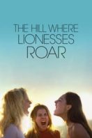 Layarkaca21 LK21 Dunia21 Nonton Film The Hill Where Lionesses Roar (2022) Subtitle Indonesia Streaming Movie Download