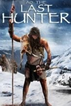 Nonton Film Ao: The Last Hunter (2010) Subtitle Indonesia Streaming Movie Download